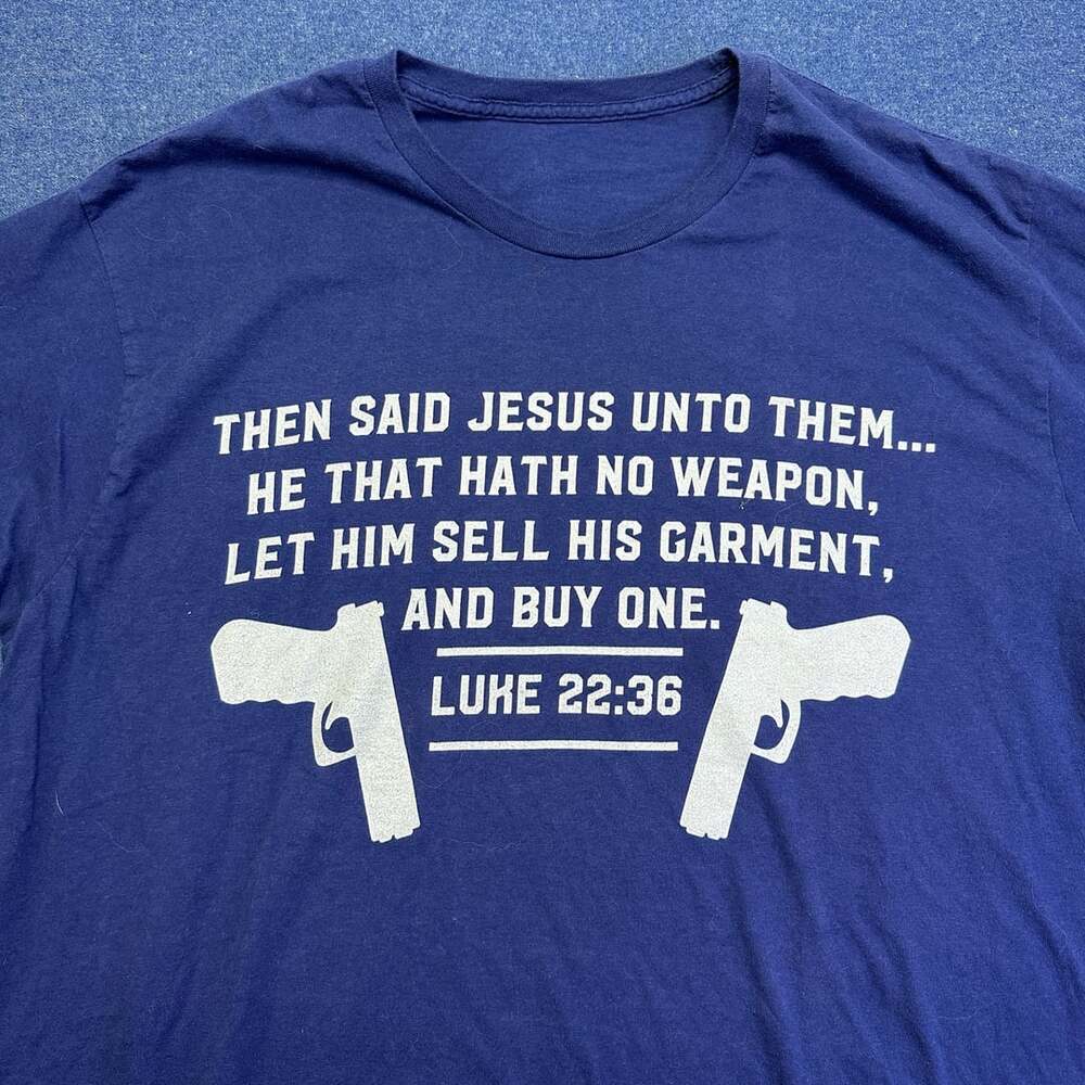 Then Said Jesus Unto Them He That Hath No Weapon Luke 22:36 Blue T-Shirt XL